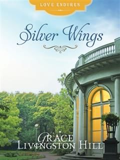 Silver Wings, Grace Livingston Hill