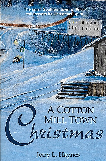 A Cotton Mill Town Christmas, Jerry L. Haynes