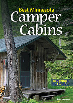 Best Minnesota Camper Cabins, Tom Watson