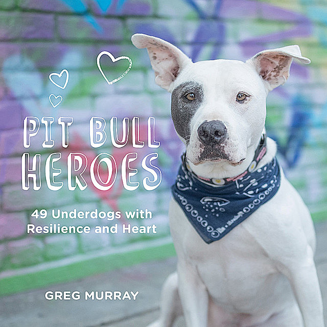 Pit Bull Heroes, Greg Murray