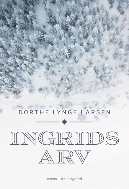 Ingrids arv, Dorthe Lynge Larsen
