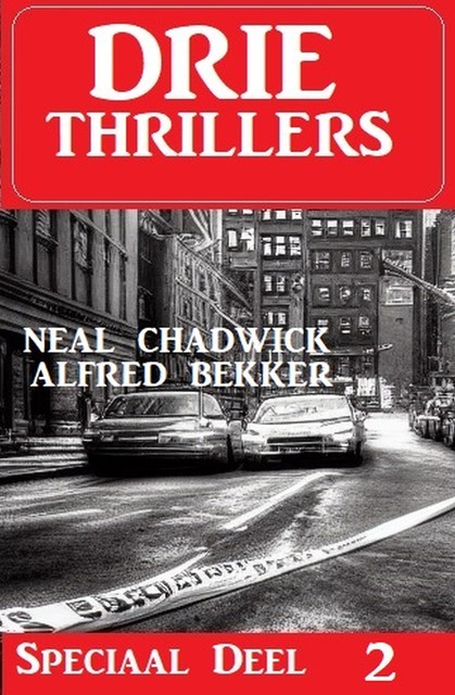 Drie Thrillers Speciaal Deel 2, Neal Chadwick, Alfred Bekker