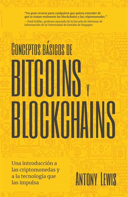 Conceptos básicos de Bitcoins y Blockchains, Antony Lewis