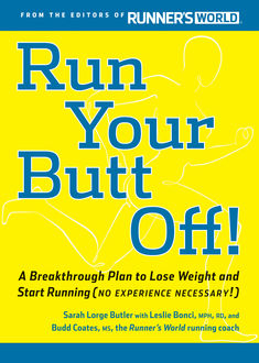 Run Your Butt Off, Leslie Bonci, Sarah Butler, Budd Coates