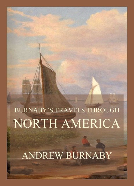 Burnaby's Travels through North America, Andrew Burnaby