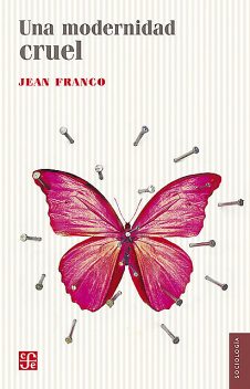 Una modernidad cruel, Jean Franco