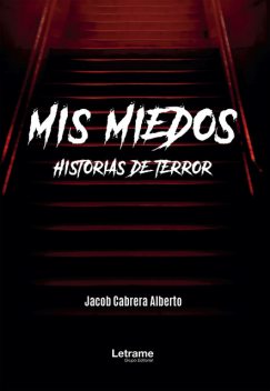 Mis miedos, Jacob Cabrera Alberto