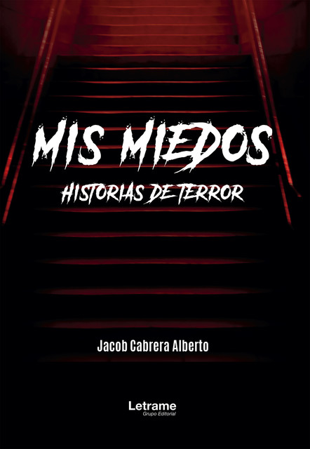 Mis miedos, Jacob Cabrera Alberto