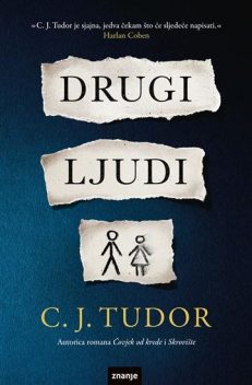 Drugi ljudi, Ç.J. Tudor