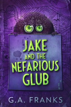 Jake And The Nefarious Glub, G.A. Franks