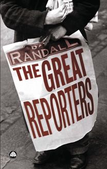 The Great Reporters, David K.Randall