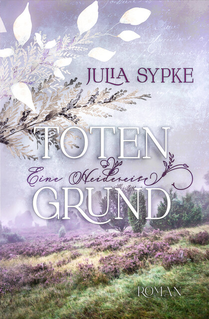 TOTENGRUND – Eine Heidereise, Julia Sypke