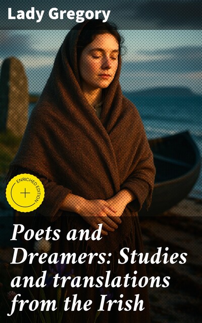 Poets and Dreamers: Studies and translations from the Irish, Lady Gregory