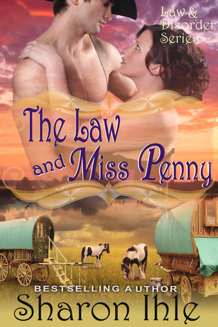 The Law and Miss Penny (The Law and Disorder Series, Book 4), Sharon Ihle