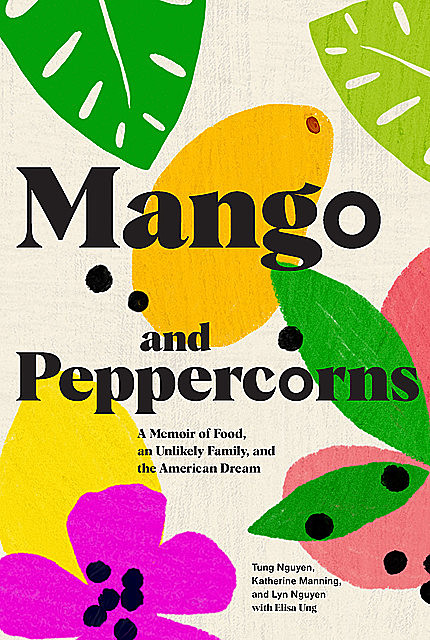 Mango and Peppercorns, Katherine Manning, Lyn Nguyen, Tung Nguyen