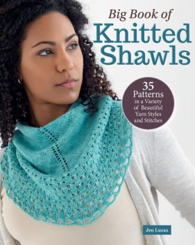 Big Book of Knitted Shawls, Jen Lucas