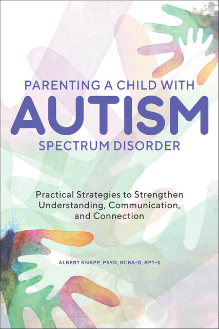 Parenting a Child with Autism Spectrum Disorder, Albert Knapp