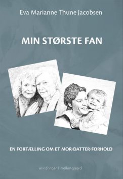 MIN STØRSTE FAN, Eva Marianne Thune Jacobsen