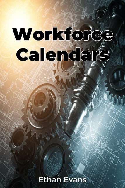 Workforce Calendars, Ethan Evans