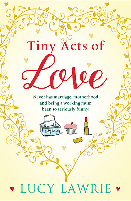 Tiny Acts of Love, Lucy Lawrie
