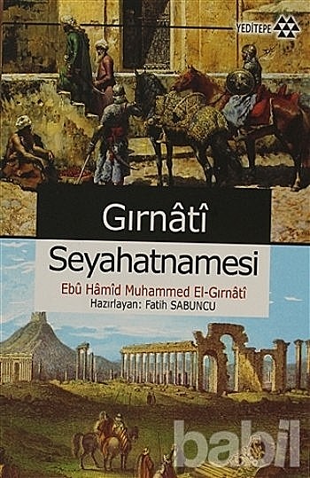 Gırnati Seyahatnamesi, Ebu Hamid Muhammed El Gırnati