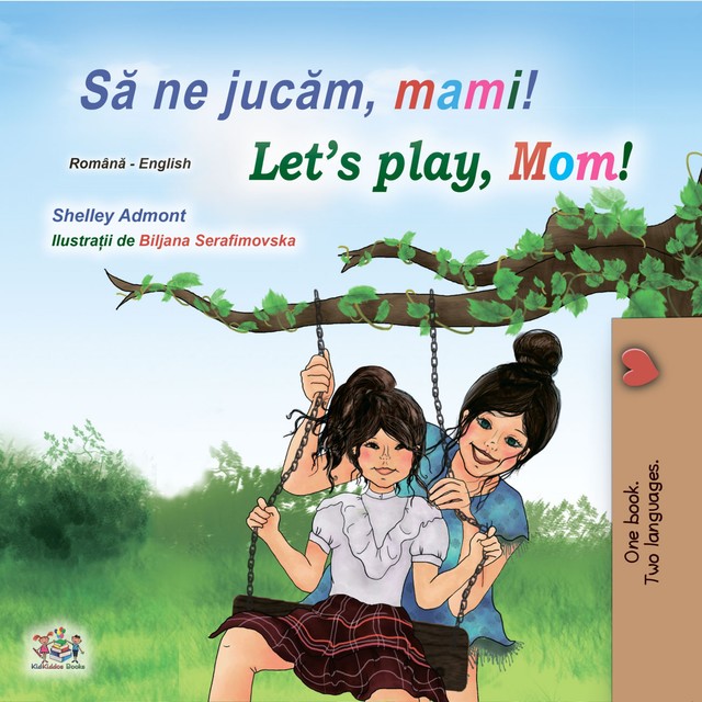 Să ne jucăm, mami! Let’s Play, Mom, KidKiddos Books, Shelley Admont