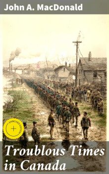 Troublous Times in Canada, John MacDonald