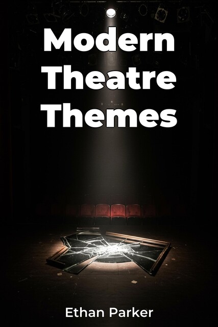 Modern Theatre Themes, Ethan Parker