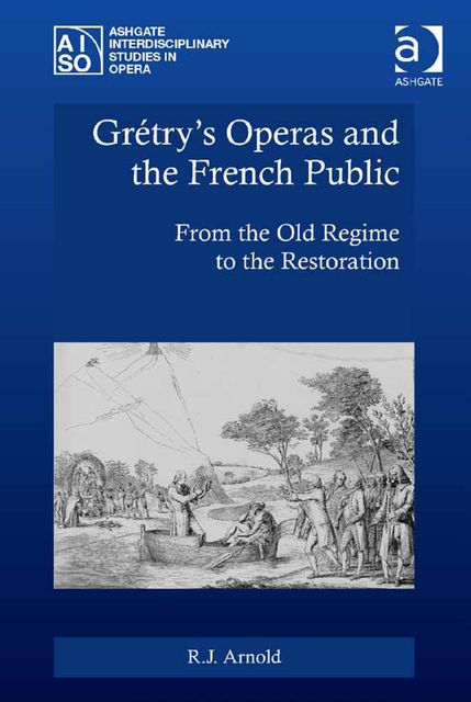Grétry's Operas and the French Public, James Arnold