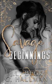 Savage Beginnings: A Dark Mafia Arranged Marriage Romance, J.L. Beck, C. Hallman