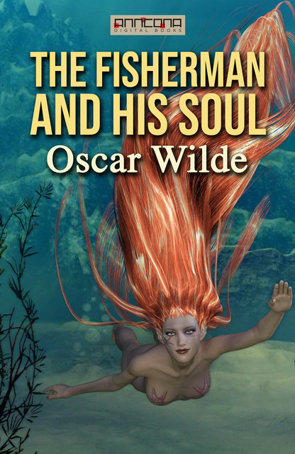 The Fisherman and His Soul, Oscar Wilde