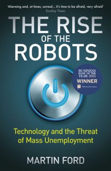 The Rise of the Robots, Martin Ford