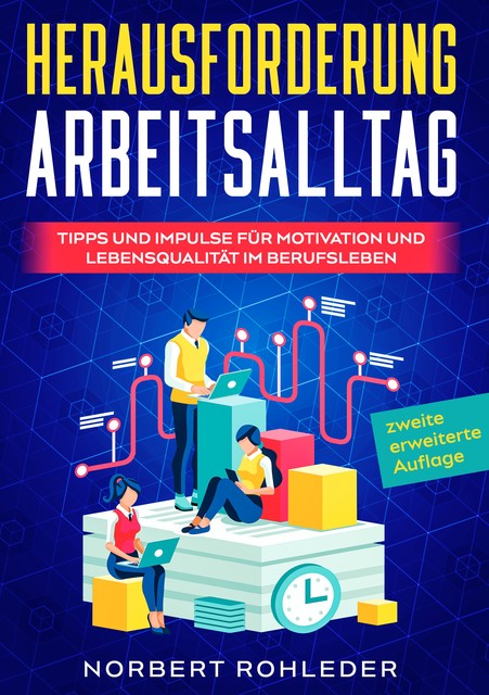 Herausforderung Arbeitsalltag, Norbert Rohleder