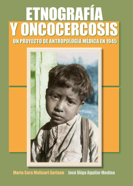 Etnografía y oncocercosis, José Iñigo Aguilar Medina, María Sara Molinari Soriano