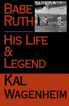 Babe Ruth, Kal Wagenheim