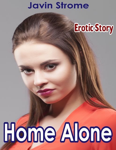 Home Alone: Erotic Story, Javin Strome