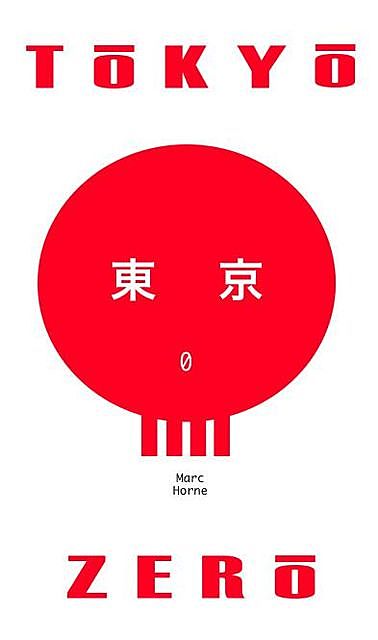 Tokyo Zero, Marc Horne