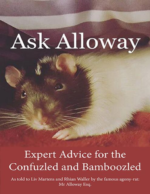 Ask Alloway: Expert Advice for the Confuzled and Bamboozled, Rhian Waller, Alloway, Liv Martens