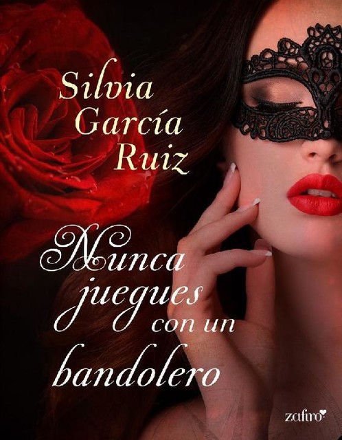 Nunca juegues con un bandolero, Silvia García Ruiz