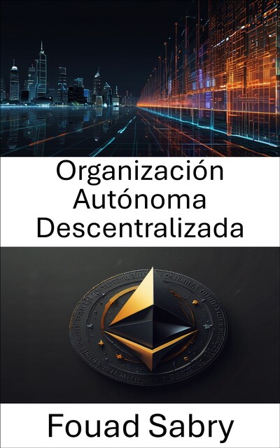 Organización Autónoma Descentralizada, Fouad Sabry