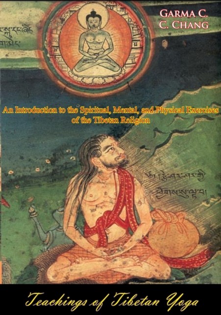 Teachings of Tibetan Yoga, Garma Chang