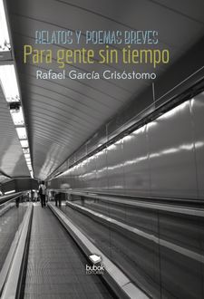 Relatos y poemas breves para gente sin tiempo, Rafael Crisóstomo García