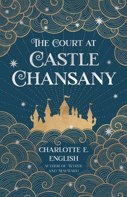 The Court at Castle Chansany, Charlotte E. English