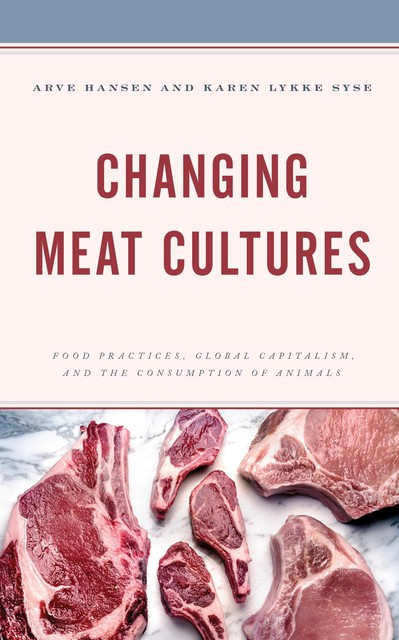 Changing Meat Cultures, Arve Hansen, Karen Lykke Syse