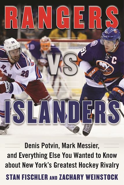 Rangers vs. Islanders, Stan Fischler, Zachary Weinstock