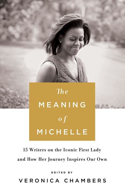 The Meaning of Michelle, Veronica Chambers