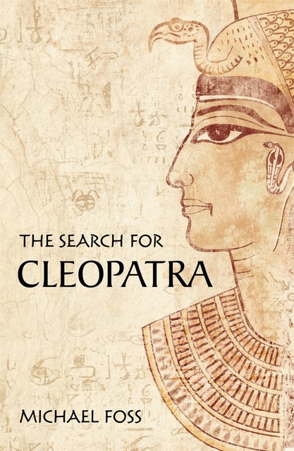 The Search for Cleopatra, Michael Foss