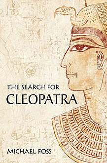 The Search for Cleopatra, Michael Foss