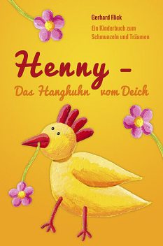 Henny – Das Hanghuhn vom Deich, Gerhard Flick