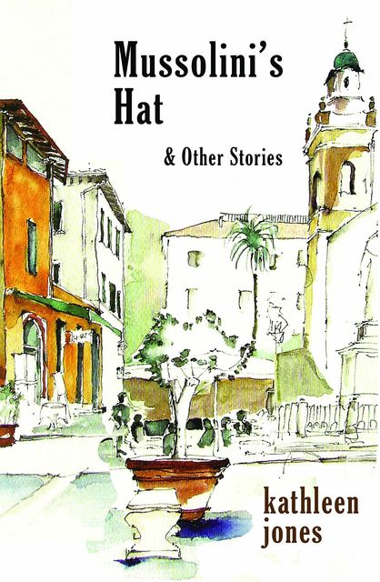 Mussolini's Hat, Kathleen Jones
